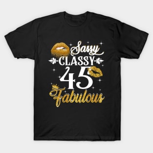 45 Years Old Sassy Classy Fabulous T-Shirt